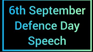 6th September Defence Day Speech6 September speech in english 6 September speech class 3 to 8 [upl. by Salina342]