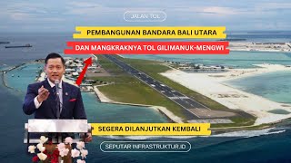 PEMBANGUNAN BANDARA BALI UTARA amp TOL GILIMANUK  MENGWI DILANJUTKAN [upl. by Ettenowtna]