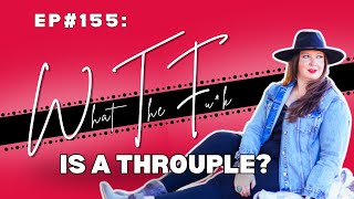 EP 155 WTF is a Throuple [upl. by Ahdar]