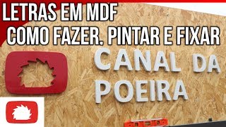 Como fazer pintar e fixar na parede Letras em MDF  Na oficina S05E14 [upl. by Rea477]