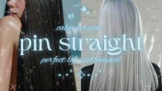 【𝘱𝘪𝘯 𝘴𝘵𝘳𝘢𝘪𝘨𝘩𝘵 】 ༉‧₊˚ forced perfect 1a straight hair subliminal ✧ 𝕔𝕒𝕝𝕞 𝕧𝕖𝕣 [upl. by Calandra]