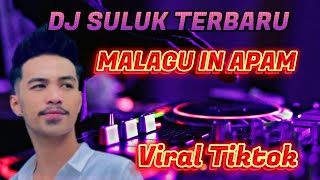 DJ SULUK MALAGU IN APAM ADZMAN TBG  LAGU SULUK VIRAL BITUANAN [upl. by Justen]