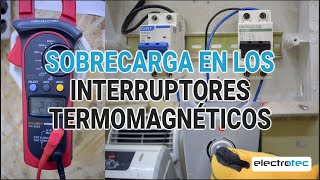 Sobrecarga en los INTERRUPTORES TERMOMAGNÉTICOS ¡Cuida tus instalaciones electricas [upl. by Ynamrej]