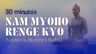 NAM MYOHO RENGE KYO  30 MINUTOS [upl. by Wildee]