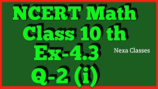 Ex43 Q2 i Class 10th Math  Chapter 4  NCERT [upl. by Fawnia304]