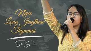 Nga long jingthaw thymmai Jingrwai Jingmane  Worship Songs  Sophi Emma 2023 Live Sessions [upl. by Allistir]