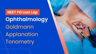 NEETPG Prep  Ophthalmology  Goldmann Applanation Tonometry by Dr Vineet Sehgal [upl. by Findley]