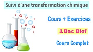 1BAC BIOF  Cours  Suivi dune transformation chimique [upl. by Solotsopa]