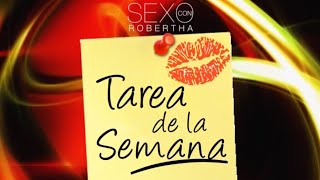 Sexo con Robertha Tarea Sexual de la Semana [upl. by Violeta]