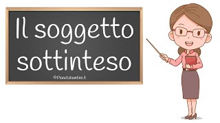 Il Soggetto Sottinteso Spiegazione ed Esercizi per la Scuola Primaria [upl. by Atteuqram]