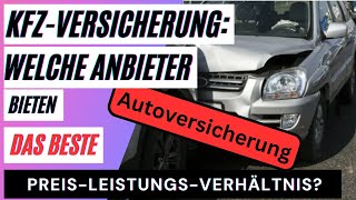 KfzVersicherung Welche Anbieter bieten das beste PreisLeistungsVerhältnis [upl. by Enilrae326]