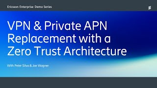 VPN amp Private APN Replacement with Zero Trust Architecture [upl. by Derrek]