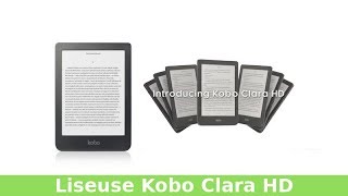 Kobo Clara HD présentation de la liseuse [upl. by Colp]