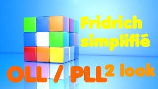 Tutoriel Fridrich simplifié partie 2  les OLL et PLL 2 look [upl. by Annayrb]