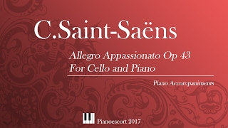 CSaint Saens  Allegro Appassionato Op 43  Cello and Piano  Piano accompaniment [upl. by Dlnaod]