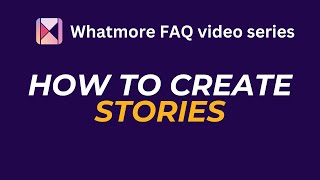 How to create stories using whatmoreai [upl. by Bethanne625]