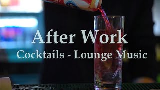 After Work Cocktails  Lounge Music is a genre of music designed to create a relaxing smooth jazz [upl. by Arimahs604]