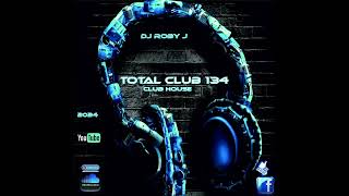 TOTAL CLUB 134  DJ ROBY J [upl. by Philpot715]