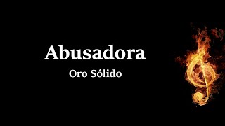 Abusadora Oro Solido Letra HQ [upl. by Nylehtak]