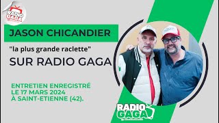 Jason Chicandier et la  grande raclette sont sur Radio GAGA Express [upl. by Chin]