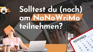 Solltest du noch beim NaNoWriMo teilnehmen [upl. by Ambrosi]