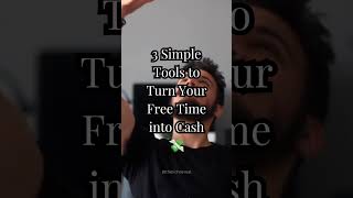 3 Easy Tools to Turn Free Time into Cash 💸  Start Earning Today [upl. by Abby]