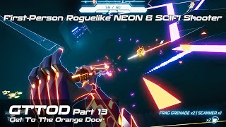 GTTOD  FirstPerson Roguelike NEON amp SCIFI Action Shooter  Part 13 [upl. by Aivat]