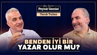 Nasıl İyi Bir Yazar Olursunuz  Bekir Develi ile Peynir Gemisi  Tarık Tufan [upl. by Ful]