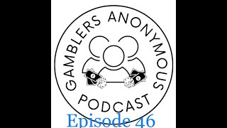 Gamblers Anonymous Podcast Episode 46 quotWere Livequot [upl. by Maegan]