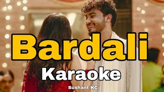 BARDALI  Sushant KC  KARAOKE  Track 2024 [upl. by Atnahsa803]