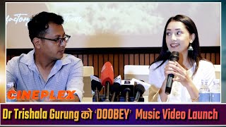 Dr Trishala Gurung को DOOBEY Music Video Launch  Cineplex Report  YOHO TV HD [upl. by Kantos]