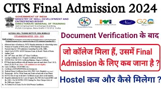 CITS Final Admission 2024 ll जो कॉलेज मिला हैं उसमें final Admission के लिए कब जाना है  Hostel [upl. by Leirua418]