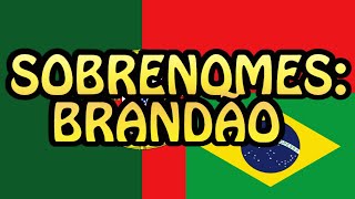 Sobrenomes Brandão [upl. by Virg805]