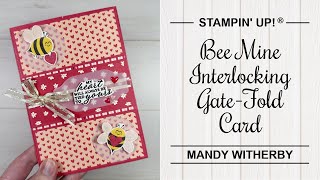 Interlocking GateFold Card  Bee Mine  Stampin Up® [upl. by Radmilla361]