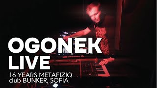 OGONEK Live  16 Years Metafiziq  club Bunker Sofia 2024 [upl. by Hobbie]