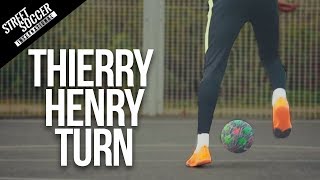 Learn The Thierry Henry Turn  Street Soccer International [upl. by Sonitnatsnok]