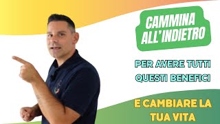 Cammina allindietro per avere tutti questi benefici e cambiare la tua vita [upl. by Alyat653]