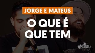 O QUE É QUE TEM  Jorge e Mateus aula de violão  Como tocar no violão [upl. by Airdnahs346]