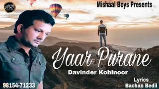 Yaar Purane  Davinder Kohinoor  Latest  Full Audio  Punjabi Songs 2018  Mishaal Boys Presents [upl. by Carce93]