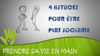 Comment être plus Sociable  4 astuces pour avoir Confiance en Soi [upl. by Aicilegna]