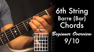 6th String Barre Bar Chords  Beginner Overview 910 [upl. by Nwahsiek506]