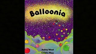 Balloonia by Audrey Wood [upl. by Enyamrahs]