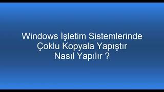 Çoklu Kopyala Yapıştır Nasıl Yapılır [upl. by Navak]