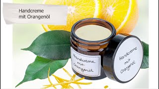 DIY NaturkosmetikHandcreme mit Orangenöl  Anleitung [upl. by Eiser631]