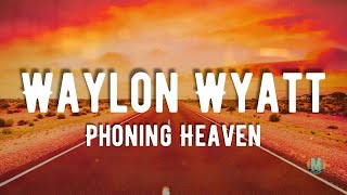 Waylon Wyatt  Phoning Heaven [upl. by Mllly]