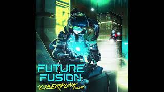 Initiate  From FUTURE FUSION A Cyberpunk Collab album [upl. by Rubinstein]