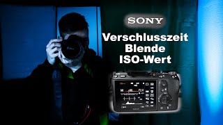 So stellst DU die Verschlusszeit Blende und den ISOWert an deiner Sony ein [upl. by Nosidda866]