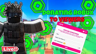 🔴GREEDY NOOBS LIVE DONATINGGIFTING ROBUX TO VIEWERS Roblox Giveaway 💰 [upl. by Labana]