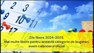 Zile libere 20242025 Mai multe libere pentru această categorie de bugetari avem calendarul [upl. by Tnerual]