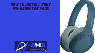 Sony WHH910N ear pad installation by AHG [upl. by Parnas]